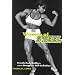 Women of Steel: Female Bodybuilders and the Struggle for Self-Definition