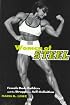 Women of Steel: Female Bodybuilders and the Struggle for Self-Definition