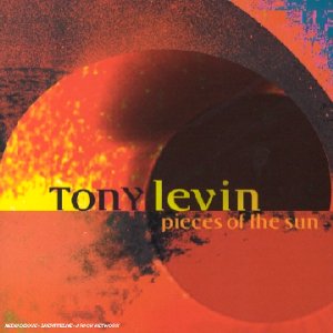 Tony Levin - Pieces Of The Sun - Zortam Music