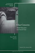 Class Concerns: Adult Education and Social Class: New Directions for Adult and Continuing Education (J-B ACE Single Issue                              ...                Adult & Continuing Education)