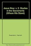 Jesus now: studies in the sacraments