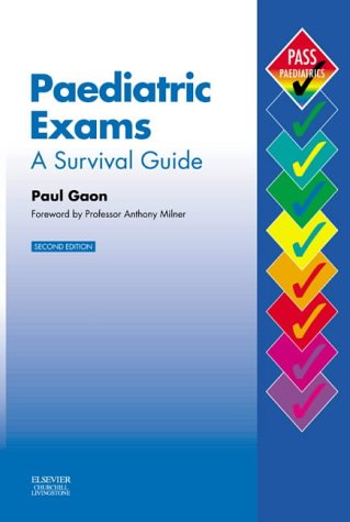 Paediatric Exams: A Survival Guide (MRCPCH Study Guides)