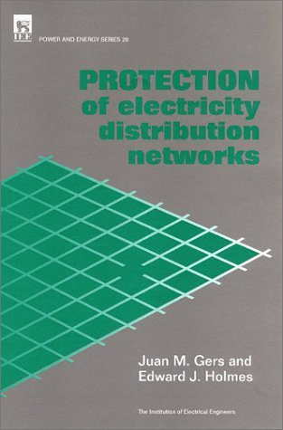 Protection of Electricity Distribution Networks (IEE Power Engineering)