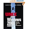 The UNIX and Windows 2000 Handbook: Planning, Integration and... by Lonnie Harvel, David Webb, Steven Flynn, and Todd Whitehurst