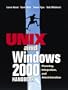 The UNIX and Windows 2000 Handbook: Planning, Integration and Administration