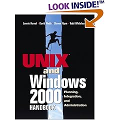The UNIX and Windows 2000 Handbook: Planning, Integration and Administration