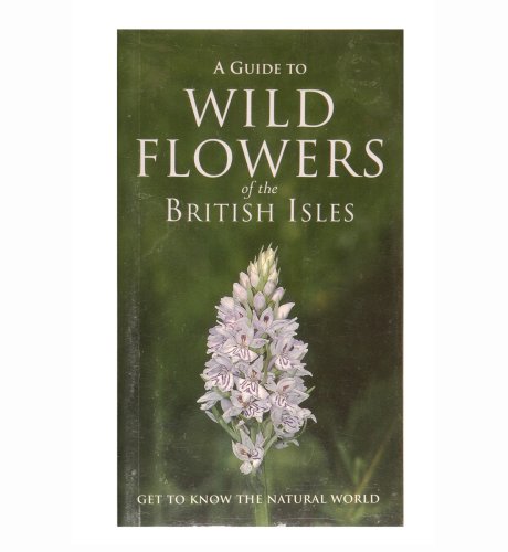 A Guide to Wild Flowers of the British Isles