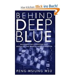 Behind Deep Blue: Building the Computer That Defeated the World Chess Champion
