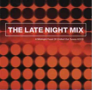 CD-Charts  Search : The Late Night Mix: a Midnight Feast of Chilled Out Tunes [CASSETTE]