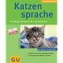 Katzensprache (GU Neue Tierratgeber) von Helga Hofmann