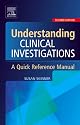 Understanding Clinical Investigations: A Quick Reference Manual