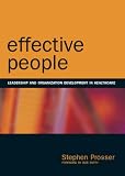 Effective People: Leadership And Organisation Development in Healthcare Effective People: Leadership And Organisation Development in Healthcare