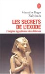 Les Secrets de l'Exode : L'Origine �g...