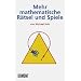 Mehr Mathematische Rätsel und Spiele