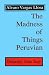 Book The Madness of Things Peruvian: Democracy Under Seige