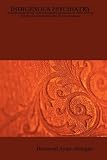 INDIGENOUS PSYCHIATRY: Transcultural Study of Traditional Practitioners in West African Healing Communities with Focus on Ghana