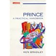 Prince: A Practical Handbook (Computerweekly Professional Series)