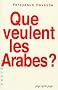 Que veulent les Arabes ?