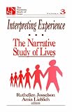 Interpreting Experience: The Narrative Study of Lives (The Narrative Study of Lives series)