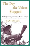 The Day the Voices Stopped: A Memoir of Madness and Hope