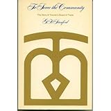 To serve the community: The story of Toronto's Board of Trade Geoffrey Hunt Stanford