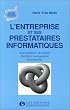 L'entreprise et ses prestataires informatiques : Sous-traitance de projets, facilities management, outsourcing Image of L'entreprise et ses prestataires informatiques : Sous-traitance de projets, facilities management, outsourcing