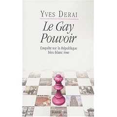 Le gay pouvoir : Enqu�te sur la R�publique bleu blanc rose