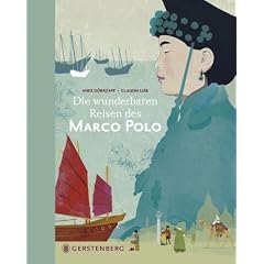 Marco Polo: Die wunderbaren Reisen des Marco Polo