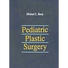 Pediatric Plastic Surgery by Michael L. Bentz