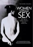 Women Without Sex: The Truth About Female Sexual Problems