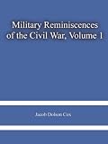 Military Reminiscences of the Civil War, Volume 1