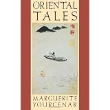 Oriental Tales ~ Marguerite Yourcenar