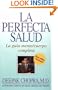 La perfecta salud : La gu�a mente/cuerpo completa