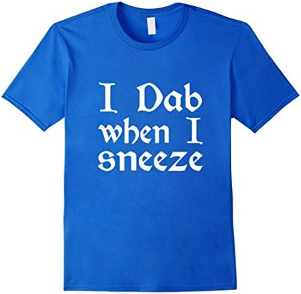 Men's I dab when I sneeze (white) T-Shirt Small Royal Blue