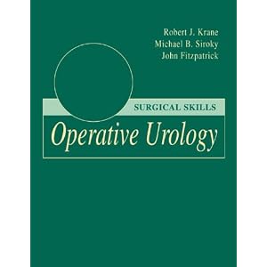 Click here to buy Operative Urology: Surgical Skills by Robert J. Krane MD, Mike B. Siroky MD, and John M. Fitzpatrick MD.