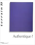Revue Terrain, numéro 33 : Authentique
