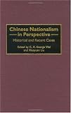Chinese Nationalism in Perspective: Historical and Recent Cases (Contributions to the Study of World History)