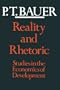 Reality and Rhetoric: Studies in the Economics of Development