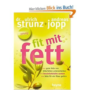 Fit mit Fett: Gute Fette von Killerfetten unterscheiden. Herzinfarktrisiko senken. Fette für ein fittes Gehirn