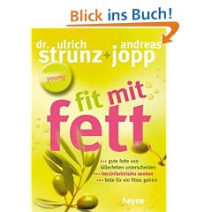 Fit mit Fett: Gute Fette von Killerfetten unterscheiden. Herzinfarktrisiko senken. Fette f�r ein fittes Gehirn