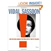 Vidal Sassoon: How One Man Changed the World with a Pair of Scissors