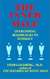 The Inner Male: Overcoming Roadblocks to Intimacy