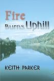 Fire Always Burns Uphill
