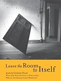 Leave the Room to Itself: Poems (Sawtooth Poetry Prize Series 2003)