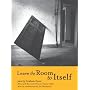 Leave the Room to Itself: Poems (Sawtooth Poetry Prize Series 2003)