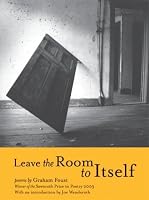 Leave the Room to Itself: Poems (Sawtooth Poetry Prize Series 2003)