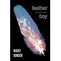 Feather Boy (Blue Peter Book Awards Winner)