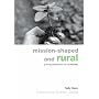 Mission-shaped and Rural: Growing Churches in the Countryside