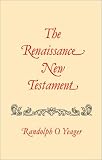 Renaissance New Testament (Vol. 14) Randolph O. Yeager
