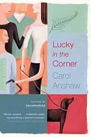 Lucky in the Corner: A Novel